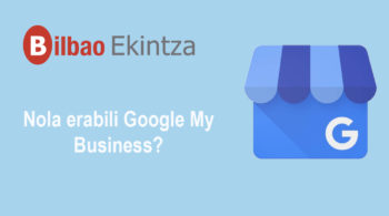 Zure negoziorako tresna digitalak: “Google My Business”-aren erabilera